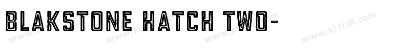 Blakstone Hatch Two字体转换